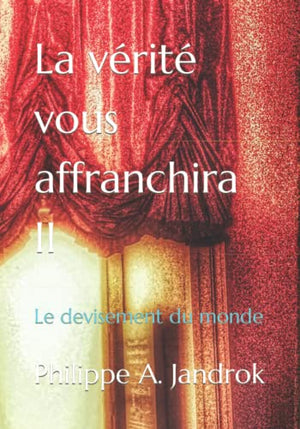 La vérité vous afranchira: Le devisement du monde