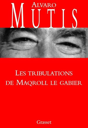 Les tribulations de Maqroll le Gabier