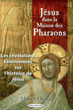 Jésus dans la maison des pharaons