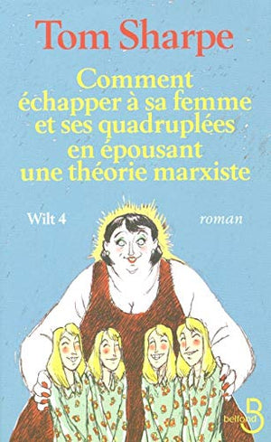 Wilt 4: Comment échapper à sa femme et ses quadruplées en épousant une théorie marxiste