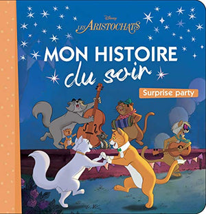 LES ARISTOCHATS - Mon Histoire du Soir - La fête surprise - Disney