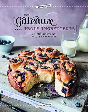 Mes gâteaux avec trois ingrédients