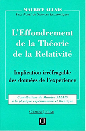 L'effondrement de la théorie de la relativité: Implication irréfragable des données de l'expérience