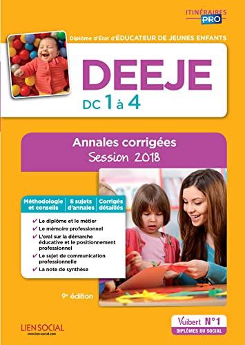 DEEJE - Épreuves de certification DC 1 à 4 - Annales corrigées: Diplôme d'État d'Éducateur de jeunes enfants - Session 2018
