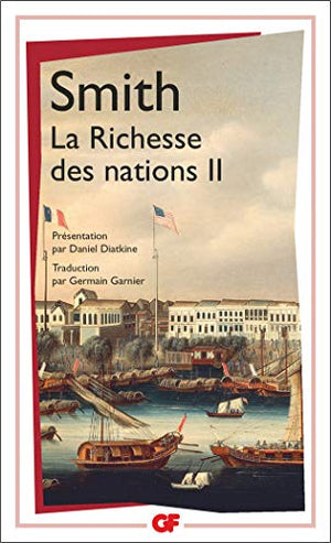 La Richesse des nations. Tome II