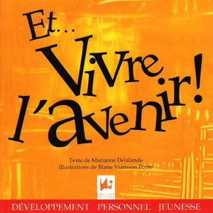 Et... Vivre l'avenir !