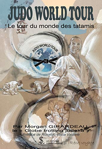 JUDO WORLD TOUR: Le tour du monde des tatamis