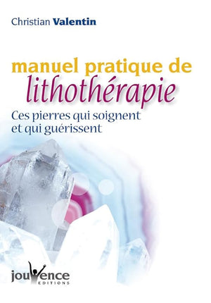 Manuel pratique de lithothérapie