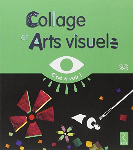 Collages et Arts visuels GS