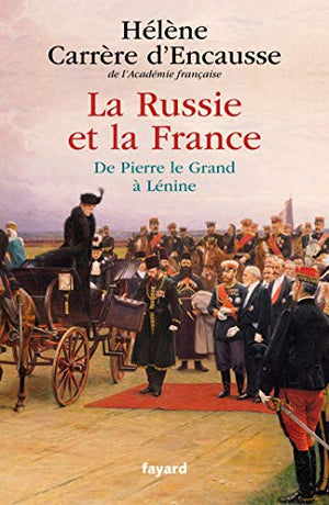 La Russie et la France: De Pierre le Grand à Lénine