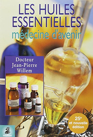 Les huiles essentielles : Médecine d'avenir