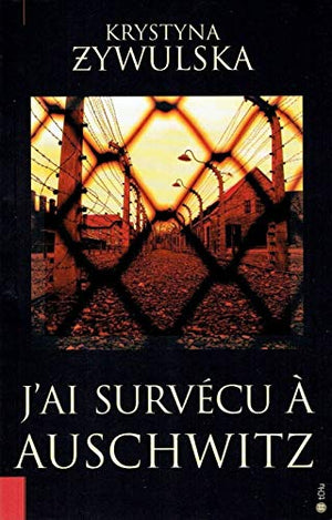 J’ai survécu à Auschwitz