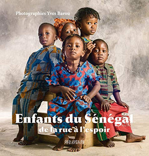 Enfants du Sénégal, de la rue à l'espoir