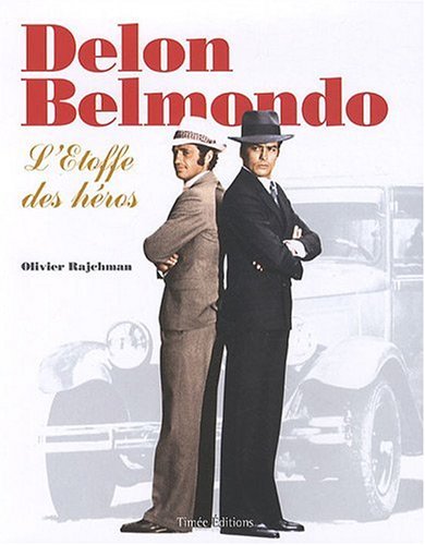 Delon/Belmondo: L'Etoffe des héros