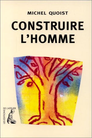 Construire l'homme