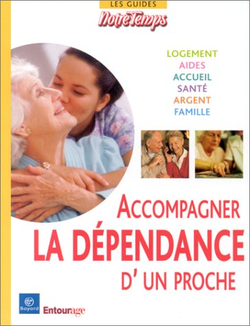 Accompagner la dépendance d'un proche