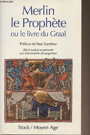 Merlin Le Prophete Ou Le Livre Du Graal