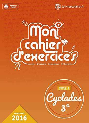 Français 3e Cyclades : Cahier d'exercices