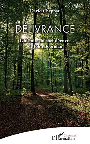 Délivrance: L'histoire d'un chef-d'oeuvre de John Boorman