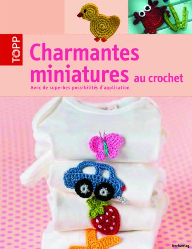 Charmantes miniatures au crochet