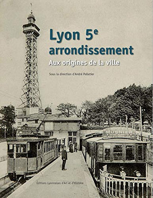 Lyon 5ème arrondissement aux origines de la ville