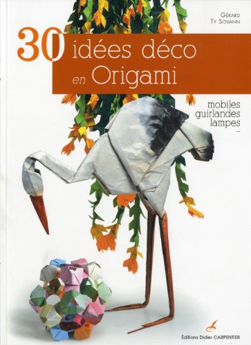 30 idées déco en Origami: Mobiles, guirlandes, lampes...