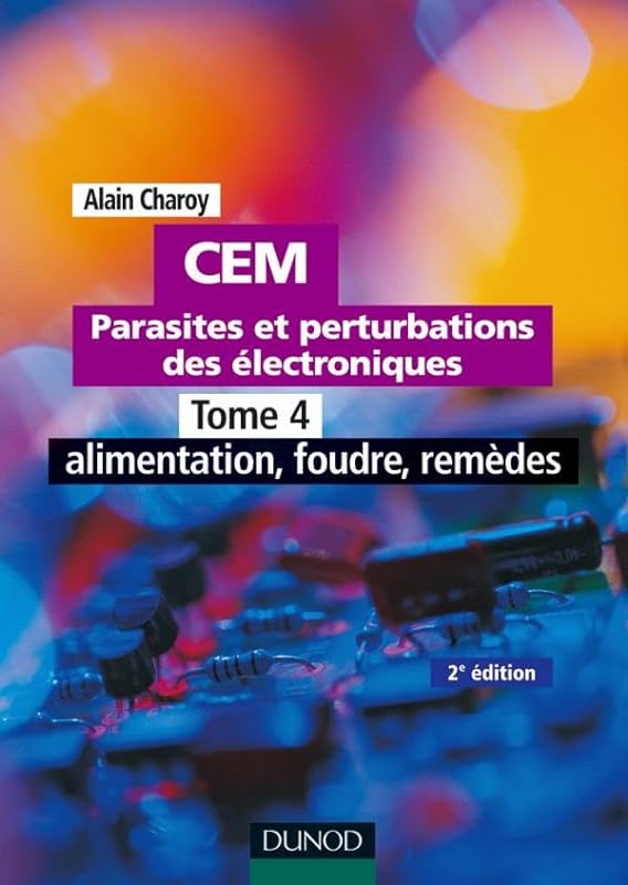 CEM - Parasites et perturbations des électroniques - Tome 4 - 2ème édition