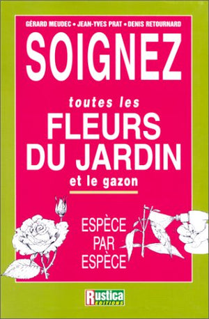 Soignez toutes les fleurs du jardin et le gazon