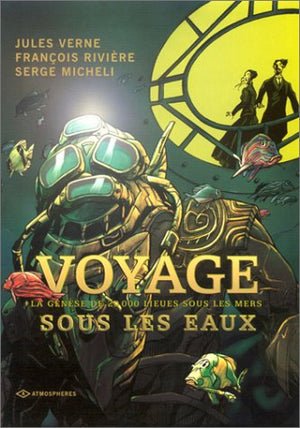 Voyages sous les eaux, Tome 1 :