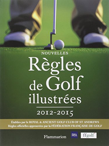 Nouvelles règles de golf illustrées 2012-2015