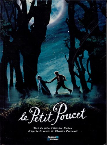 Le Petit Poucet : D'après un conte de Charles Perrault (tiré du film d'Olivier Dahan)