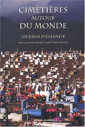 Cimetières autour du monde: Un désir d'éternité