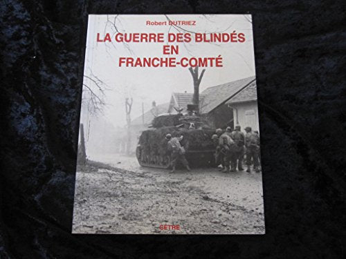 La guerre des blindés en Franche-Comté