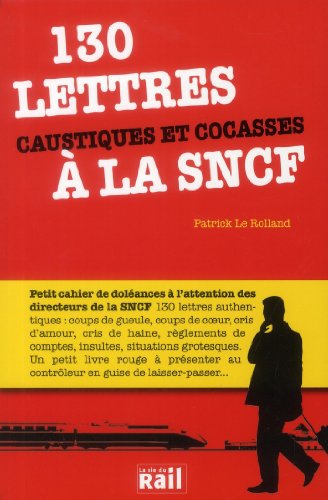 130 lettres caustiques et cocasses à la SNCF