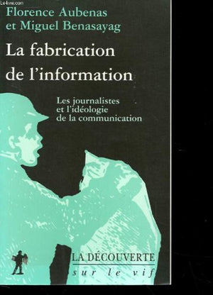 La fabrication de l'information