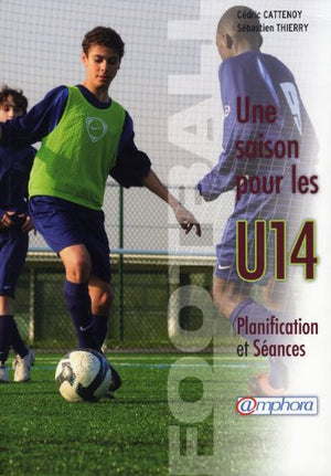 Football - une saison pour les U14 - Planification et séances