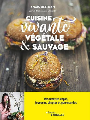 Cuisine vivante, végétale & sauvage