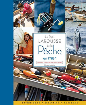 Le petit Larousse de la pêche en mer