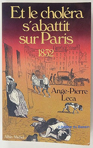 Et le choléra s'abattit sur Paris: 1832