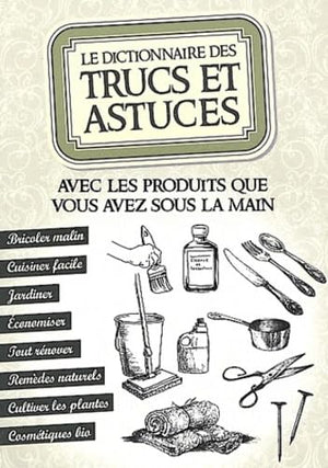 Dictionnaire des trucs et astuces avec les produits que vous avez chez vous