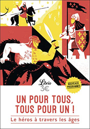 Un pour tous, tous pour un !: Le héros à travers les âges