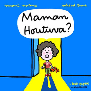 Maman Houtuva ?