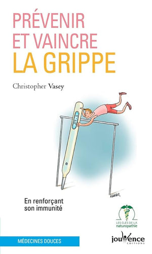 Prévenir et vaincre la grippe