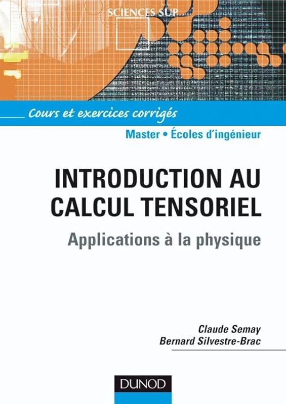 Introduction au calcul tensoriel - Applications à la physique: Applications à la physique