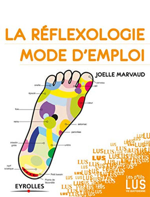 La réflexologie mode d'emploi