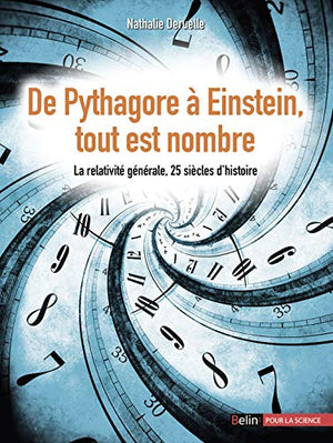 De Pythagore à Einstein, tout est nombre