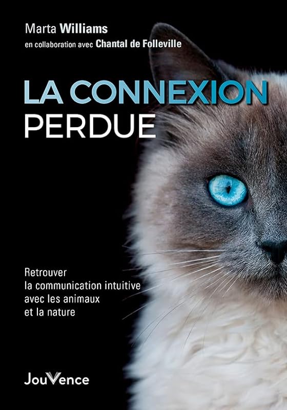 La connexion perdue: Retrouver la communication intuitive avec les animaux et la nature