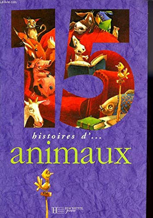 15 histoires d'animaux...