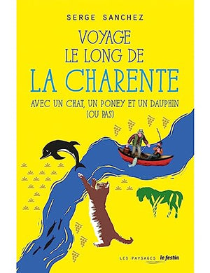 Voyage le long de la Charente avec un chat, un poney et un dauphin (ou pas)