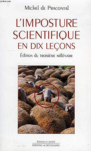 L'imposture scientifique en dix leçons